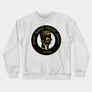 Make Rome Great Again Crewneck Sweatshirt